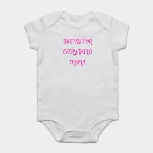 Thanks For Everything Mama Baby Bodysuit